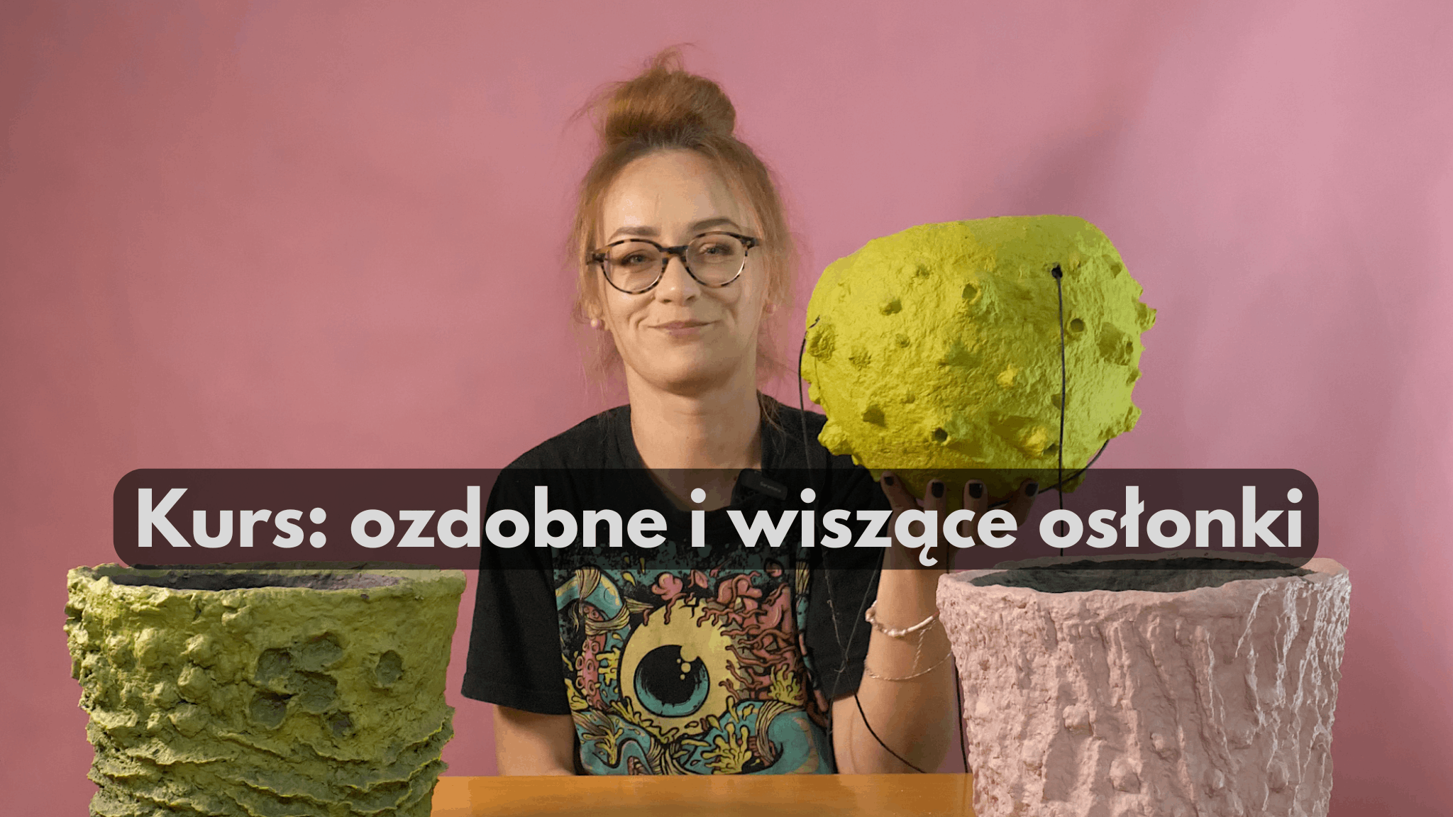 Kurs Video: Osłonki DIY. Jak zrobić ozdobne i wiszące osłonki na rośliny
